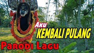 Parodi Lagu _ Kembali Pulang- Kangen band