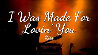 Kiss - I Was Made For Lovin You (Lyric Video)🔥
