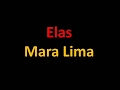 Elas-Mara Lima(com letra)