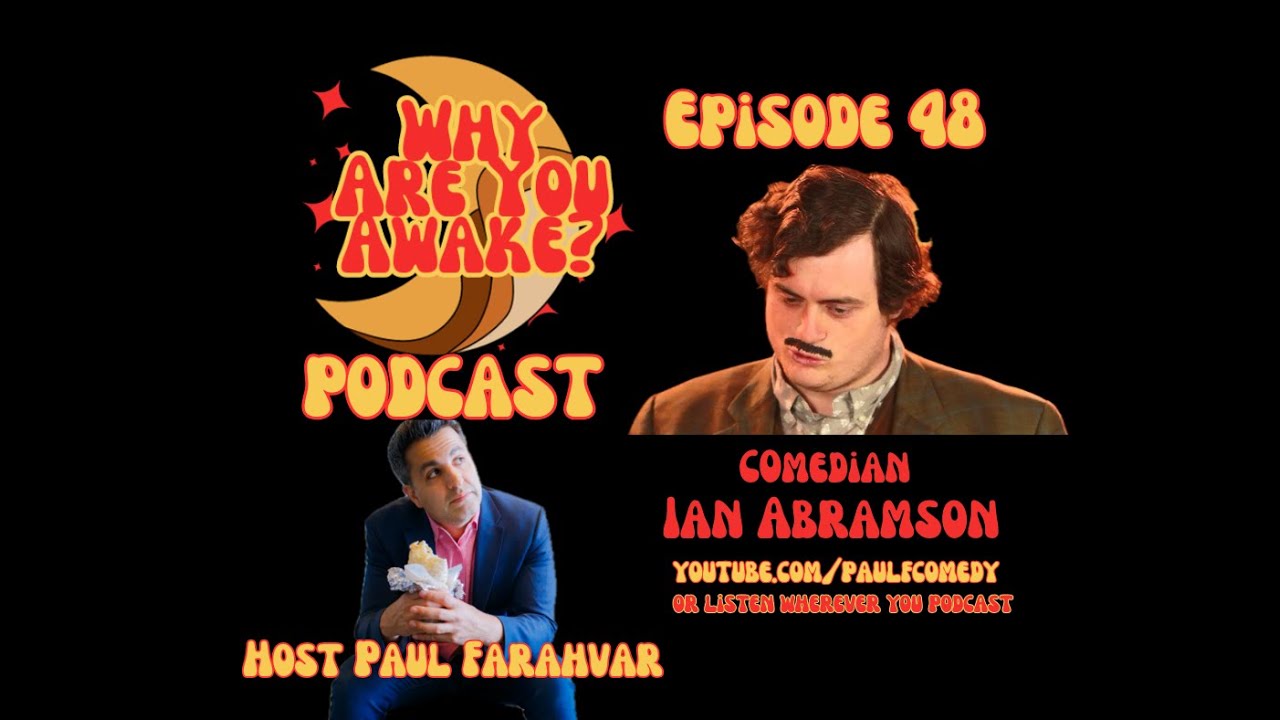 WHY ARE YOU AWAKE Podcast: Comedian Ian Abramson (Ep. 48) #podcast # ...