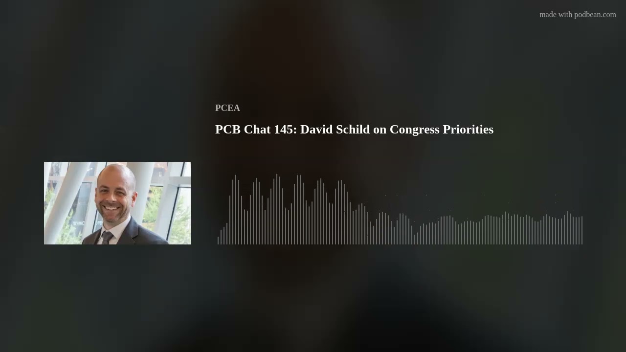 PCB Chat 145: David Schild on Congress Priorities