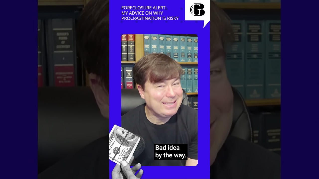 Foreclosure Alert: My Advice on Why Procrastination Is Risky