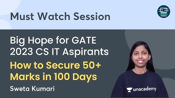Big Hope for GATE 2023 CS IT Aspirants | How to Secure 50+ Marks in 100 Days | Sweta Kumari