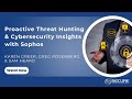 Proactive Threat Hunting & Cybersecurity Insights with Sophos