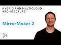 Mirrormaker 2 replicate data between multicloud kafka clusters  hybrid and multicloud architecture