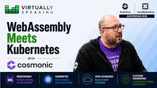 WebAssembly Meets Kubernetes with Cosmonic