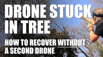 Drone stuck in tree recovery - without a second drone!