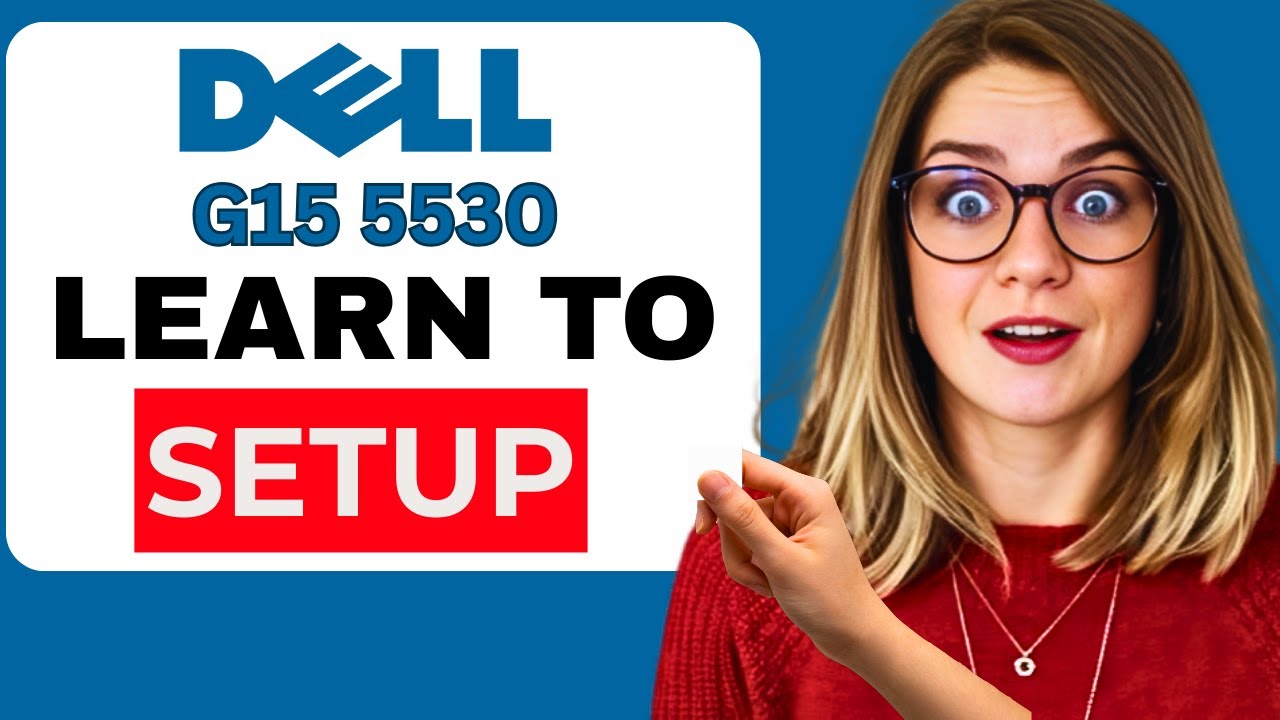 How to Setup Dell G15 5530 – Initial Laptop Configuration Guide