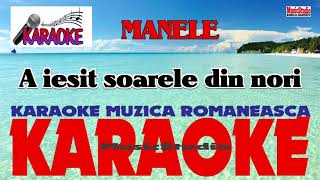 Karaoke Manele - A Iesit Soarele Din Nori - Versuri - Negativ
