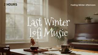Winter Cafe Lofi Music β Fading Winter Afternoon (2 Hours)