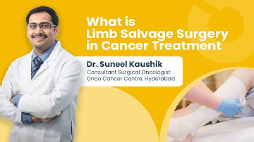 What is Limb Salvage Surgery in cancer treatment, Dr. Suneel Kaushik | Onco Cancer Centres