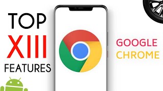 XIII Top Google Chrome Features | Google Chrome Best Features in Android 2021?- Tech