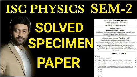 ISC physics semester 2 specimen paper | complete Solution | class 12 | solved isc semester 2 physics