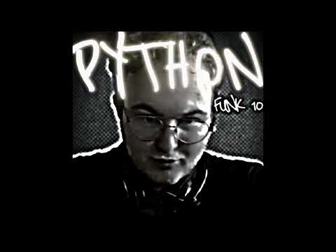 PYTHON FUNK 10 (Fanmade)