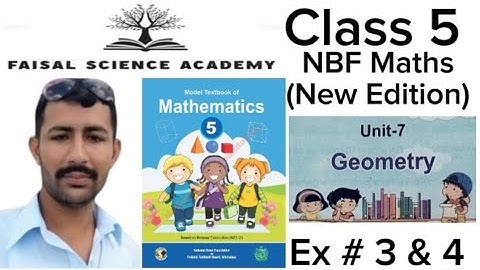 Class 5 Maths Unit 7 Exercise 3 & 4 Geometry NBF Maths New Book @FaisalScienceAcademy