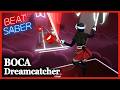 ✨ Dreamcatcher – BOCA ✨ | Beat Saber (EXPERT+) Mixed Reality | Patreon Request ⭐