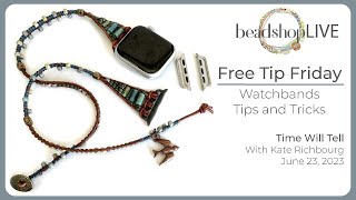 Free Tip Friday: Tips &amp; Tricks for Watchbands