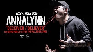 ANNALYNN "DECEIVER / BELIEVER" feat. Chad Ruhlig of For the Fallen Dreams - Official Music Video chords
