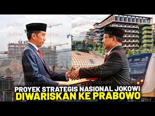 Tantangan Prabowo Tuntaskan Proyek Mangkrak Jokowi? Proyek Strategis Nasional yg Dilanjutkan Prabowo class=