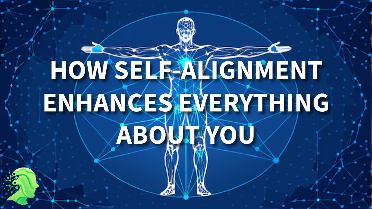 How self-alignment enhances everything about you - YouTube