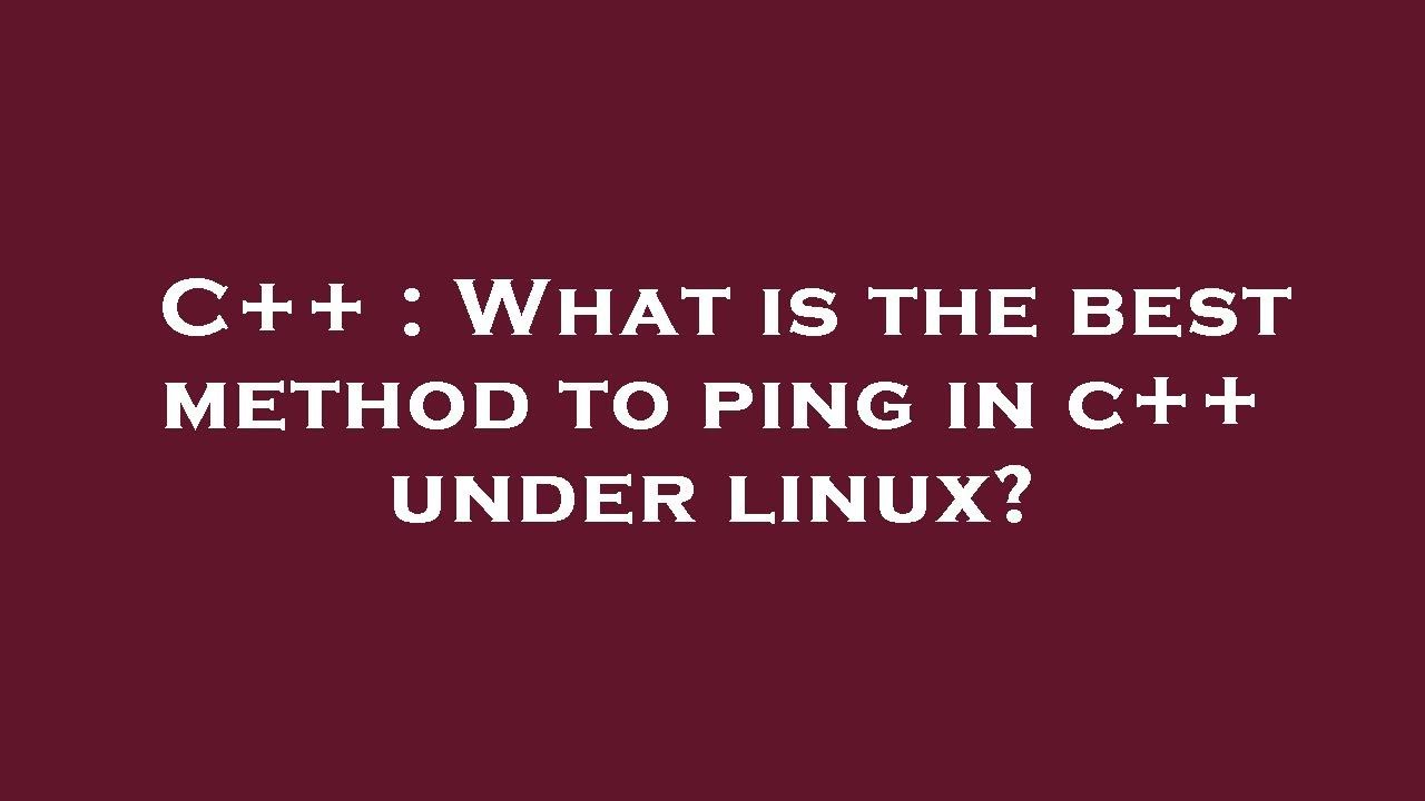 C++ : What is the best method to ping in c++ under linux? - YouTube