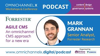 Ep. 7 – Agile CMS: Forrester's omnichannel approach for a new era