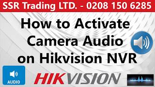 How to enable Camera Audio on Hikvision NVR | How to activate Audio| How the Camera Audio works