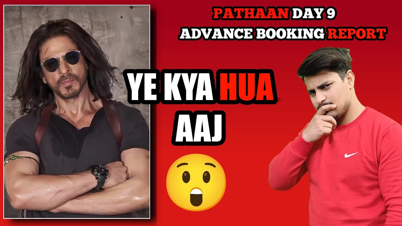 Pathaan Day 9 Advance Booking Report || Pathaan Day 9 Box Office Collection 