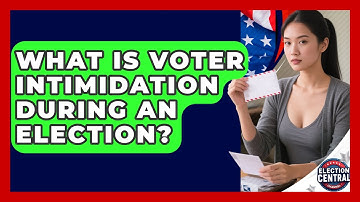 What Is Voter Intimidation During An Election? - Election Central Channel