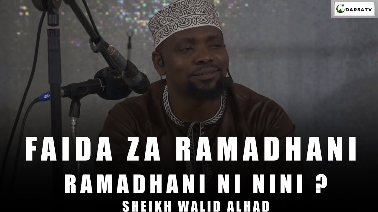 Ramadhani ni nini? / Faida za Ramadhani / Sheikh Walid Alhad
