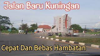 JALAN BARU KUNINGAN JAWA BARAT CEPAT DAN BEBAS HAMBATAN