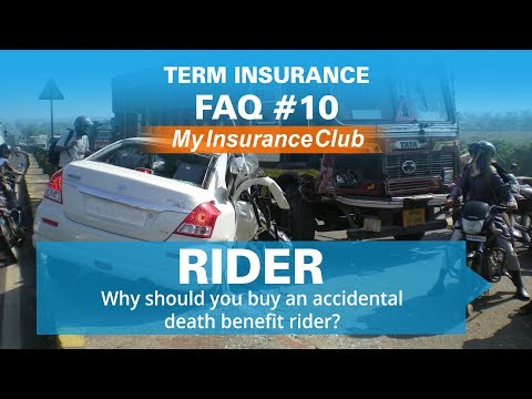 Why should you buy an accidental death benefit rider? | FAQ #10