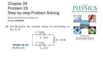 Problem 28. Determine the terminal voltage of each battery in Fig. 26-52. Giancoli Physics Kirchhoff
