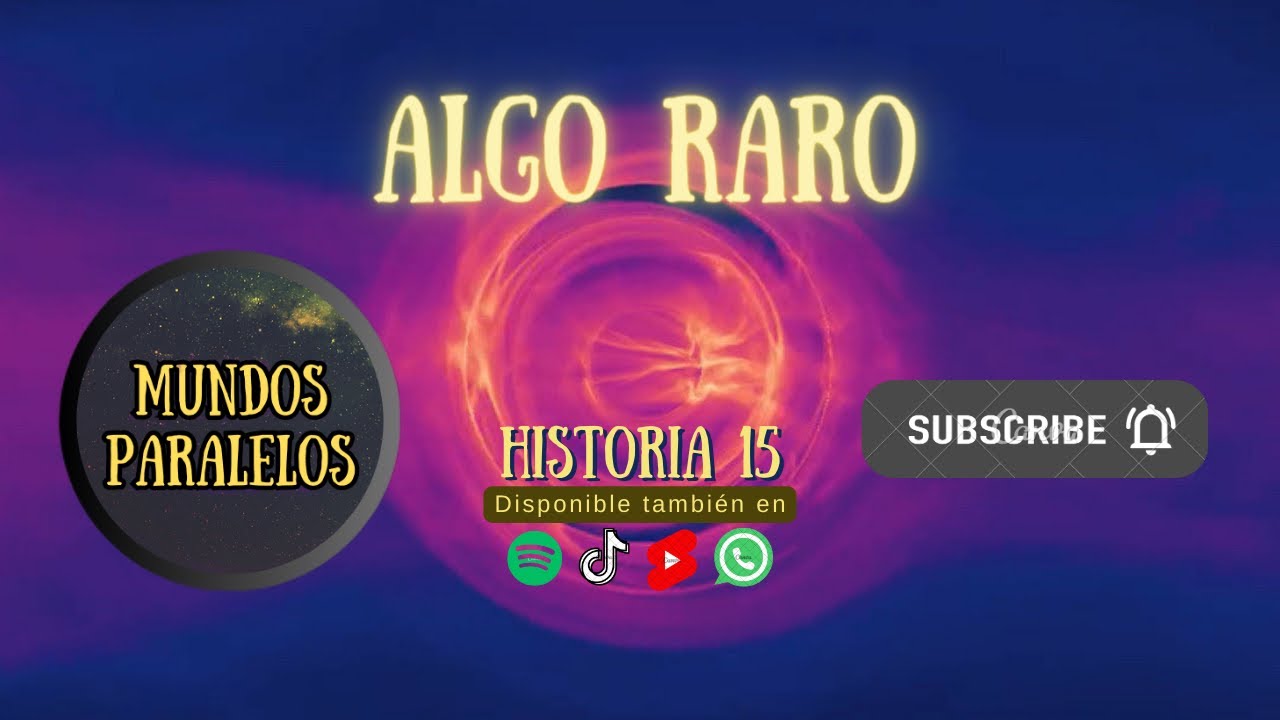 HISTORIA Nº 15 'ALGO RARO' - YouTube