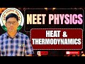 NEET Physics: Heat &amp; Thermodynamics from Basics to Advanced | Concepts + MCQs + PYQ Discussion