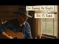 “I’m Running On Empty” an original song by Eric M. Evans.