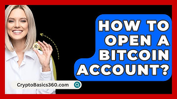 How to Open a Bitcoin Account? - CryptoBasics360.com
