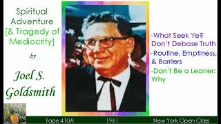 “Spiritual Adventure [& Tragedy of Mediocrity]" by Joel S. Goldsmith, Tape 410A