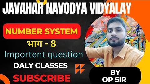 संख्या पद्धति।। Number system।। JNVST नवोदय 2024, Navoday vidyalay class 6 // By op sir