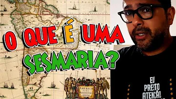 O que foi o sistema de sesmarias?
