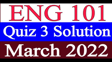 ENG101 Quiz 3 Solution Fall 2021 / ENG 101 Quiz 3 Solution 2022 / ENG101 Quiz 3 2022