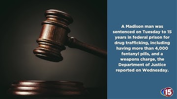 DOJ: Madison man sentenced for drug trafficking, possessing a weapon