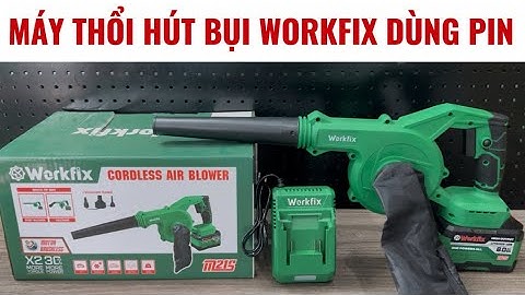 Máy Thổi Hút Bụi WORKFIX Chính Hãng, Dùng Gia Đình, Dùng Công Việc Tiện Dụng
