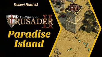 STRONGHOLD CRUSADER 2 - Paradise Island (2023 Gameplay Walkthrough)