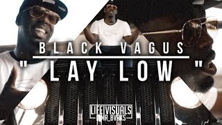 Black Vagus - " Lay Low " (Official Music Video | #LIFEVisuals x @Mr_Bvrks)