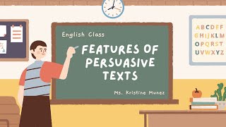 Week 5: Features of Persuasive Texts