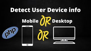 How to get user Device information using php | Mobile or Desktop Detect php