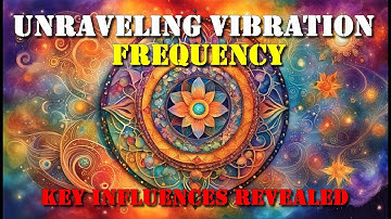 Unlocking the Secrets of Vibration Frequency :  Exploring Influential Factors