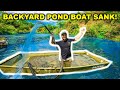 I Had To RESCUE My SUNKEN Boat in the BACKYARD POND!!!