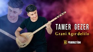 Tamer Gezer - Grani Ağır Delilo 2023